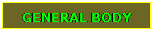Text Box: GENERAL BODY
